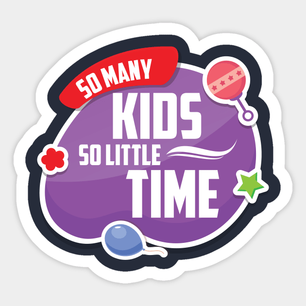 So Many Kids So Little Time - Funny 2020 Quarantine Lockdown Social Distancing Sticker by SiGo